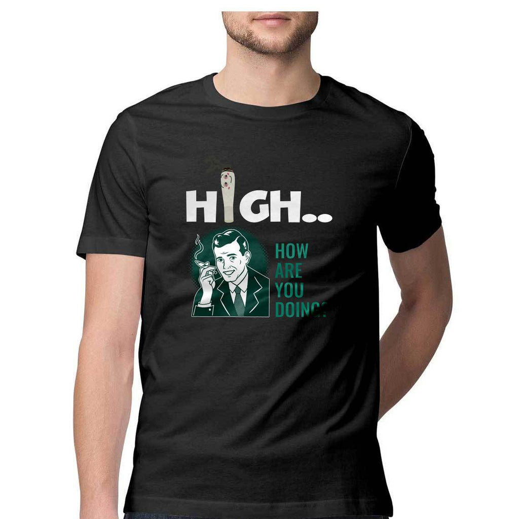 High How Are You Doing Round Neck T-shirt - Mister Fab