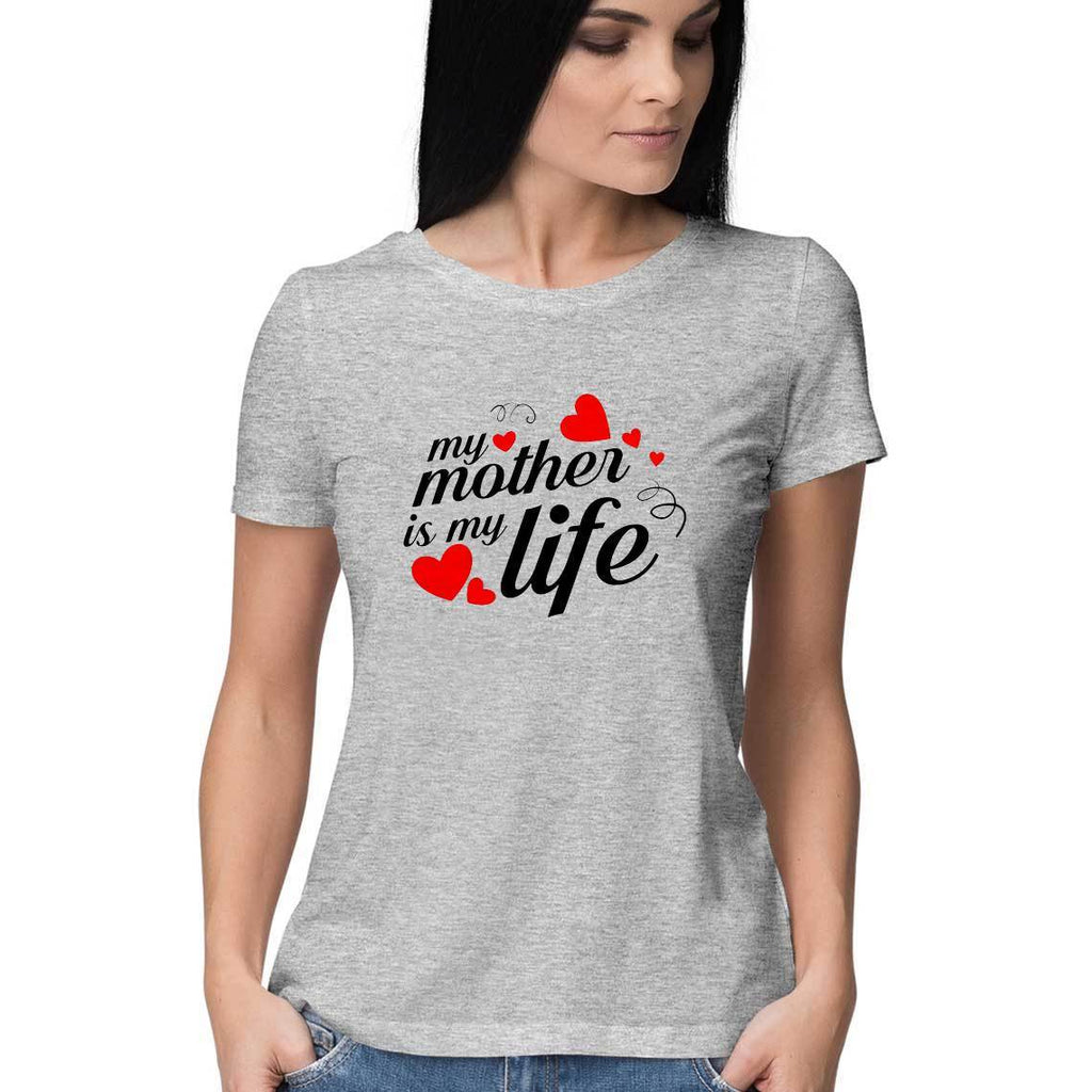 My Mother Is My Life Women Round Neck T-Shirt - Mister Fab