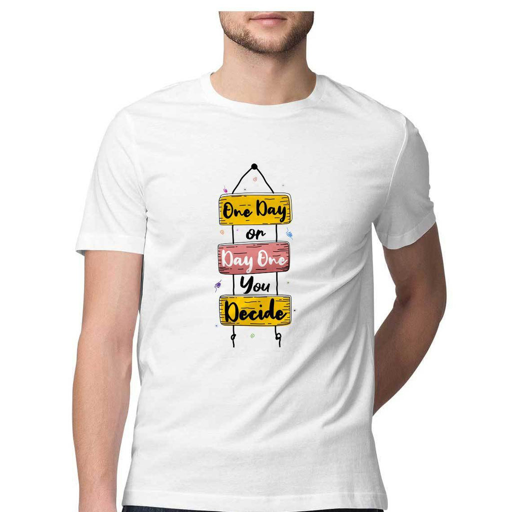 One Day or Day One Round Neck T-Shirt - Mister Fab