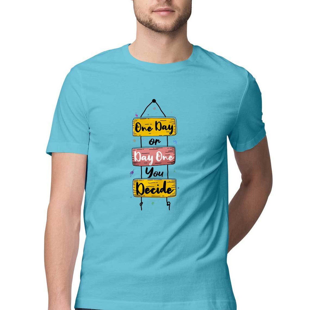 One Day or Day One Round Neck T-Shirt - Mister Fab