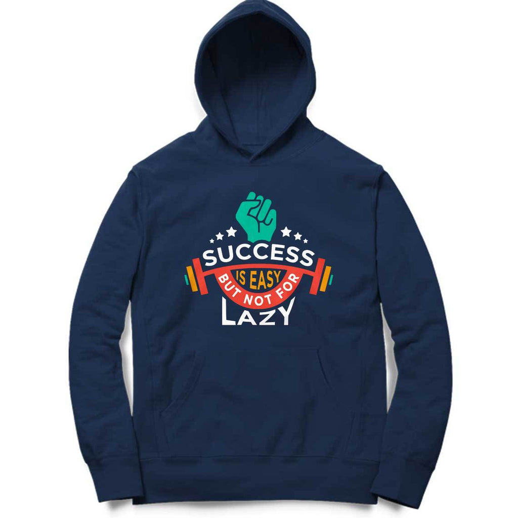 Success is easy but not for lazy hoodie - Mister Fab