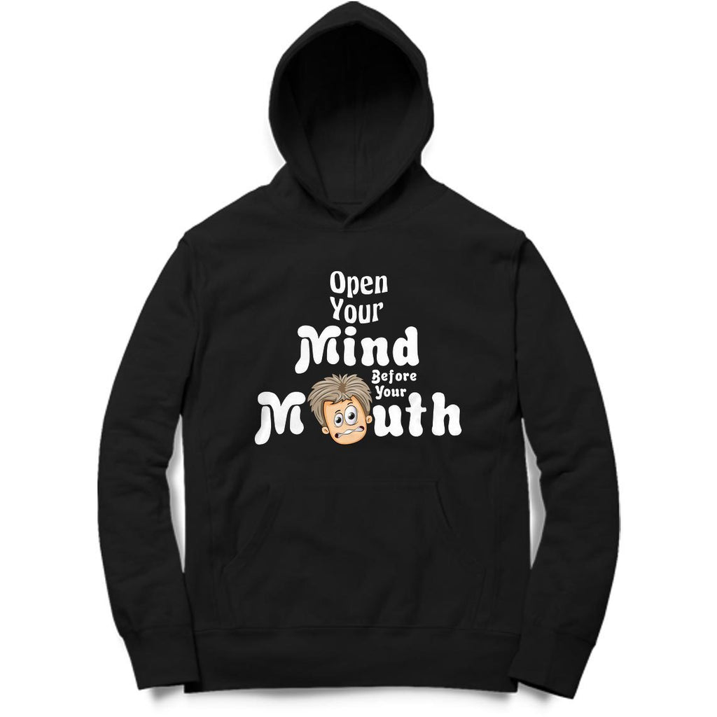 Open Your Mind Before Your Mouth Hoodie - Mister Fab