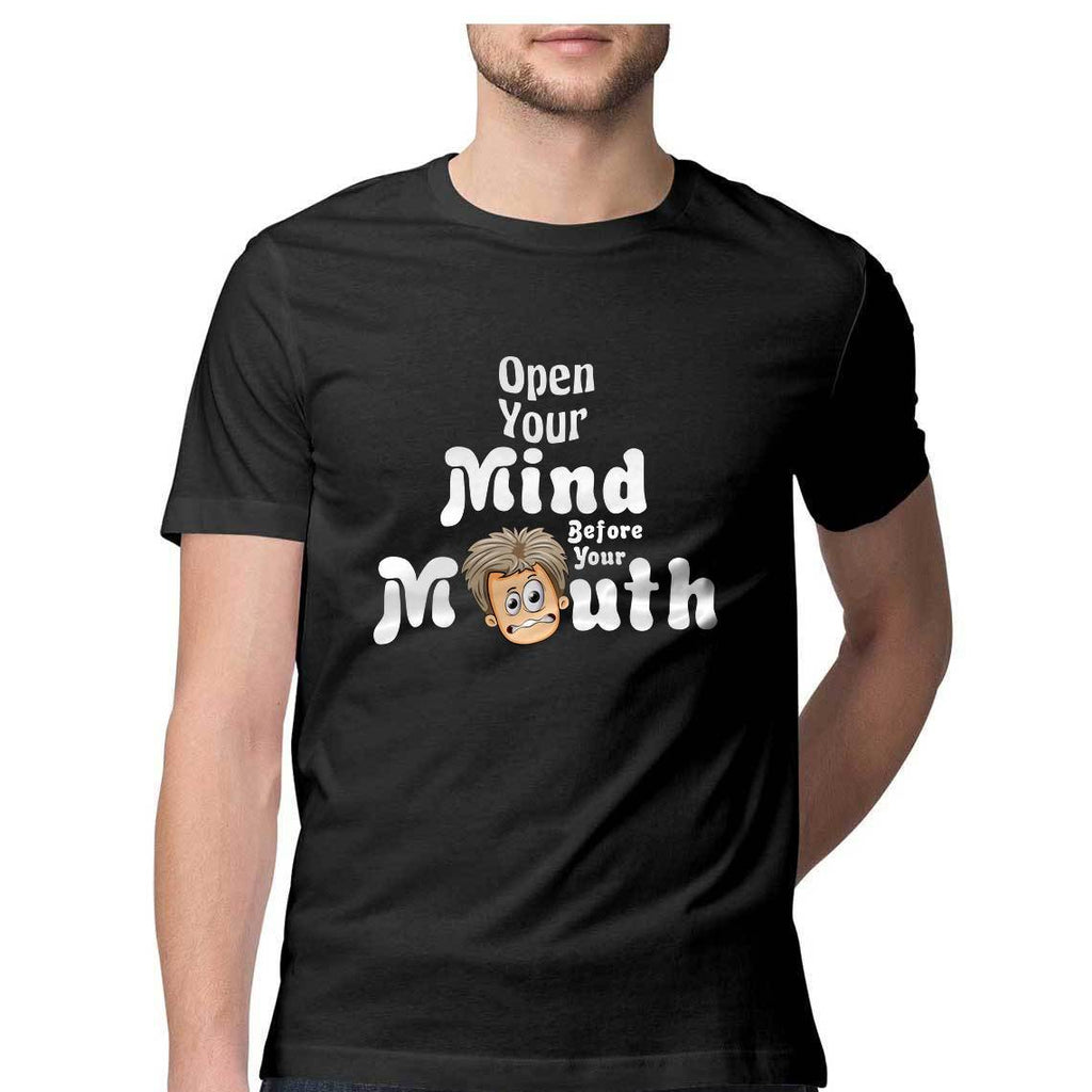Open Your Mind Before Your Mouth Round Neck T-Shirt - Mister Fab