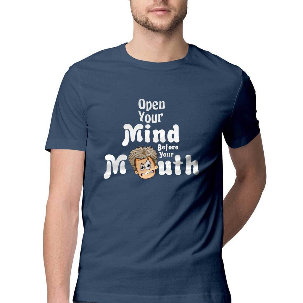 Open Your Mind Before Your Mouth Round Neck T-Shirt - Mister Fab