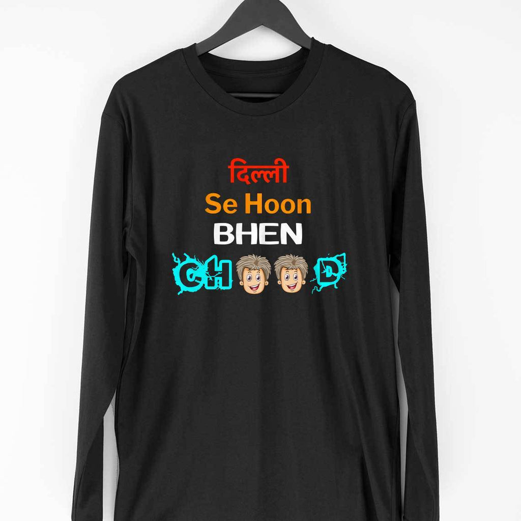 Delhi Se Hoon Behan Choo Long Sleeve T-shirt - Mister Fab