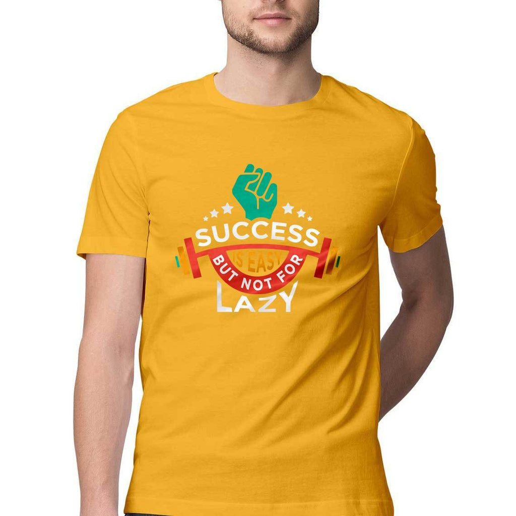 Success is easy but not for lazy round Neck T-shirt - Mister Fab