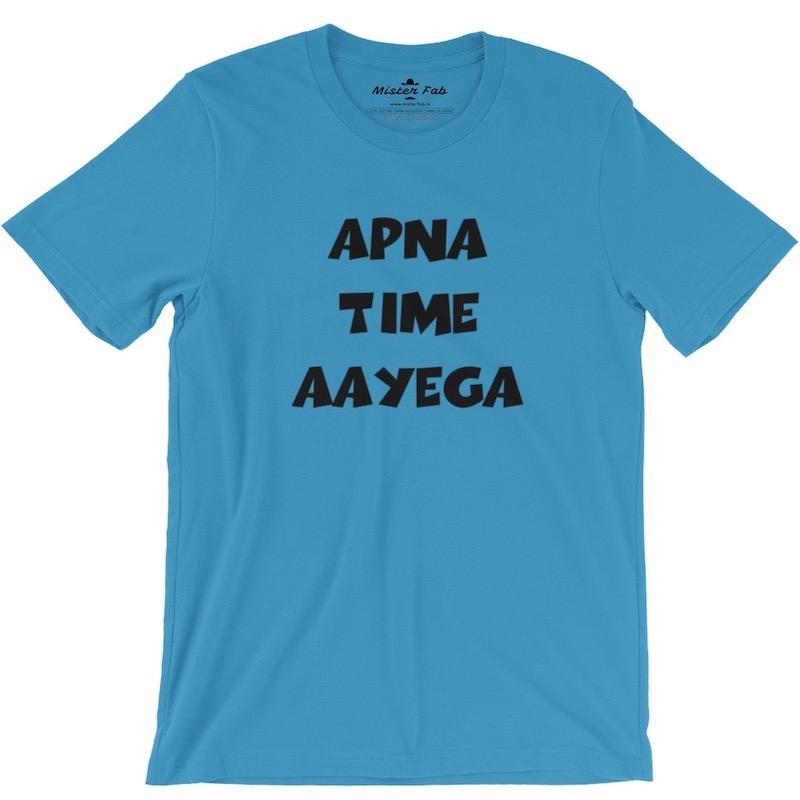 Apna Time Aayega Round Neck T-Shirts - Mister Fab