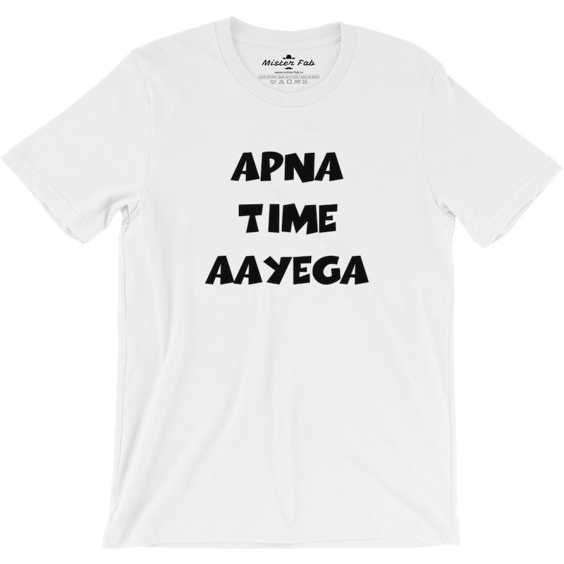 Apna Time Aayega Round Neck T-Shirts - Mister Fab