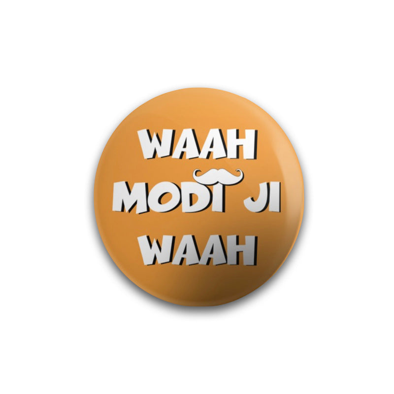 Waah Modi Ji Waah Button Badge - Mister Fab